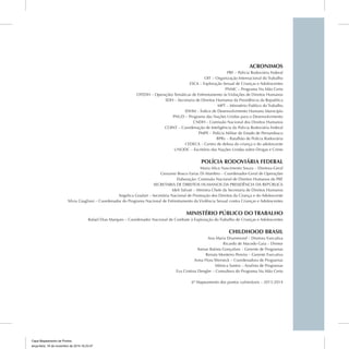 $30/*.04 
13'o1PMJDJB3PEPWJÈSJB'FEFSBM 
0*5o0SHBOJ[BÎÍP*OUFSOBDJPOBMEP5SBCBMIP 
4$oYQMPSBÎÍP4FYVBMEF$SJBOÎBTFEPMFTDFOUFT 
1/.$o1SPHSBNB/B.ÍP$FSUB 
05%)o0QFSBÎÜFT5FNÈUJDBTEFOGSFOUBNFOUPËT7JPMBÎÜFTEF%JSFJUPT)VNBOPT 
4%)o4FDSFUBSJBEF%JSFJUPT)VNBOPTEB1SFTJEÐODJBEB3FQVCMJDB 
.15o.JOJTUÏSJP1VCMJDPEP5SBCBMIP 
*%).o¶OEJDFEF%FTFOWPMWJNFOUP)VNBOP.VOJDÓQJP 
1/6%o1SPHSBNBEBT/BÎÜFT6OJEBTQBSBP%FTFOWPMWJNFOUP 
$/%)o$PNJTTÍP/BDJPOBMEPT%JSFJUPT)VNBOPT 
$0*/5o$PPSEFOBÎÍPEF*OUFMJHÐODJBEB1PMJDJB3PEPWJÈSJB'FEFSBM 
1.1o1PMÓDJB.JMJUBSEPTUBEPEF1FSOBNCVDP 
#13Wo#BUBMIÍPEF1PMÓDJB3PEPWJÈSJB 
$%$o$FOUSPEFEFGFTBEBDSJBOÎBFEPBEPMFTDFOUF 
6/0%$oTDSJUØSJPEBT/BÎÜFT6OJEBTTPCSF%SPHBTF$SJNF 
10-¶$*30%07*«3*'%3- 
.BSJBMJDF/BTDJNFOUP4PV[Bo%JSFUPSB(FSBM 
(JPWBOOJ#PTDP'BSJBT%J.BNCSPo$PPSEFOBEPS(FSBMEF0QFSBÎÜFT 
MBCPSBÎÍP$PNJTTÍP/BDJPOBMEF%JSFJUPT)VNBOPTEB13' 
4$353*%%*3*504)6./04%134*%³/$*%31Á#-*$ 
*EFMJ4BMWBUJo.JOJTUSB$IFGFEB4FDSFUBSJBEF%JSFJUPT)VNBOPT 
OHFMJDB(PVMBSUo4FDSFUÈSJB/BDJPOBMEF1SPNPÎÍPEPT%JSFJUPTEB$SJBOÎBFEPEPMFTDFOUF 
4JMWJB(JVHMJBOJo$PPSEFOBEPSEP1SPHSBNB/BDJPOBMEFOGSFOUBNFOUPEB7JPMÐODJB4FYVBMDPOUSB$SJBOÎBTFEPMFTDFOUFT 
.*/*45²3*01Á#-*$0%053#-)0 
3BGBFM%JBT.BSRVFTo$PPSEFOBEPS/BDJPOBMEF$PNCBUFËYQMPSBÎÍPEP5SBCBMIPEF$SJBOÎBTFEPMFTDFOUFT 
$)*-%)00%#34*- 
OB.BSJB%SVNNPOEo%JSFUPSBYFDVUJWB 
3JDBSEPEF.BDFEP(BJBo%JSFUPS 
*UBNBS#BUJTUB(POÎBMWFTo(FSFOUFEF1SPHSBNBT 
3FOBUB.POUFJSP1FSFJSBo(FSFOUFYFDVUJWB 
OOB'MPSB8FSOFDLo$PPSEFOBEPSBEF1SPHSBNBT 
.ÙOJDB4BOUPToOBMJTUBEF1SPHSBNBT 
WB$SJTUJOB%FOHMFSo$POTVMUPSBEP1SPHSBNB/B.ÍP$FSUB 
.BQFBNFOUPEPTQPOUPTWVMOFSÈWFJTo 
DSD0DSHDPHQWRGH3RQWRV 
WHUoDIHLUDGHQRYHPEURGH 
 