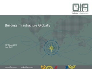 Building Infrastructure Globally 14thMarch 2010 New Delhi 