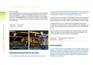 PROJECTEN IN OPDRACHT VAN DERDEN
Fiets Promotiedag
OiB was betrokken bij de inrichting van het activiteitenplein op de parkeerplaats
bij wv De Jonge Renner. Naast fietsenzaak Rob van Oosterhout waren ook K-
Fitness en de KNWU aanwezig om de verschillende dimensies van de fietssport
te laten zien. Met 800 deelnemende recreatieve en toerfietsers was de dag een
groot succes. In 2013 moet een groter vervolg hieraan gegeven worden met de
Familie Fiets Dag.
OPDRACHTGEVER		 SURPLUS WELZIJN
UITGEVOERD DOOR	 KOEN BAKKER
Stichting Kinderopvang Oosterhout-sportclinics
In 2011 heeft OiB in vergelijking tot een jaar eerder al veel minder sportclinics
uitgevoerd voor Stichting Kinderopvang Oosterhout (SKO). In 2012 zijn dit er door
verdergaande bezuinigingen bij SKO nog minder geworden. Echter bieden de
naschoolse sportactiviteiten van de Sportcoaches hier de oplossing.
In de periode januari tot en met juni 2012 hebben 10 lessen buiten plaatsgevon-
den. Dit komt neer op 47 kinderen per blok. Zij hebben twee keer dans gehad,
twee keer apenkooien, drie keer voetbal, twee keer slagbal en één keer atletiek.
Na overleg met SKO is ervoor gekozen dat de vestigingen voorlopig gaan
aansluiten bij de naschoolse sport- en cultuuractiviteiten. SKO zorgt daarbij voor
inzet van haar personeel en het transport van de kinderen naar de betreffende
locatie.
Echter zijn deze activiteiten wat betreft locatie niet geheel dekkend voor SKO.
Wellicht dat daarom voor de specifieke locaties waar geen activiteiten in de
buurt plaatsvinden aparte lessen zullen worden ingepland.
OPDRACHTGEVER		 STICHTING KINDEROPVANG OOSTERHOUT (SKO)
UITGEVOERD DOOR	 KOEN BAKKER
Amerstreekspelen
In het voorwoord van dit jaarverslag hebben de Amerstreekspelen reeds de revue
gepasseerd. En terecht want ondanks dat het hier een losstaand evenement betreft,
is het wel een bijzondere activiteit geweest. Alleen het aantal bussen al (27 stuks)
geeft aan dat het qua getallen een grootschalig evenement is geweest. De Amer-
streekspelen vonden plaats op dinsdag 4 september 2012 op de sportvelden aan
de Vijfeikenweg in Oosterhout.
Verkortjaarverslag2012OosterhoutinBeweging(OiB)
16
 