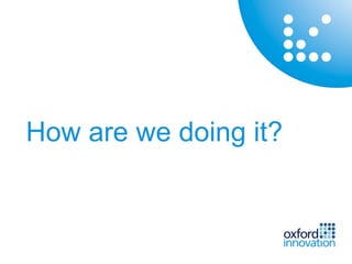 How are we doing it?
 