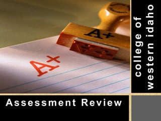 college of western idaho Assessment Review 