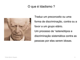 O idadismo – o que fazer? | PPTX