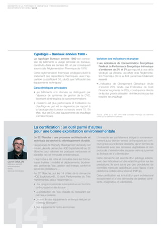 Baromètre de la Performance ÉnergÉtique et environnementale
des Bâtiments tertiaires / 2012




                         typologie « Bureaux années 1980 »
                         La typologie bureaux années 1980 est compo-                variation des indicateurs et analyse
                         sée de bâtiments à usage principal de bureaux,             • Les indicateurs de Consommation énergétique
                         construits dans les années 80, et par conséquent             Réelle et de Performance énergétique Intrinsèque
                         soumis à la réglementation thermique de 1976.                s’améliorent de 2% et 5% par rapport à ceux de la
                         cette réglementation thermique privilégiait plutôt le        typologie qui précède. les effets de la réglementa-
                         traitement des déperditions thermiques, avec l’ap-           tion thermique 76 ne se font pas encore totalement
                         parition du cœfficient g1, plutôt que l’efficacité des       ressentir
                         équipements techniques*.                                   • L’indicateur de Changement Climatique chute
                         Caractéristiques principales                                 d’environ 20% tandis que l’indicateur de coût
                                                                                      financier augmente de 20%, conséquence directe
                         • Les bâtiments non rénovés se distinguent par
                                                                                      de la plus grande utilisation de l’électricité pour les
                           l’absence de systèmes de gestion de la cvc,
                                                                                      besoins de chauffage
                           favorisant ainsi les pics de surconsommations
                         • L’isolation est plus performante et l’utilisation du
                           chauffage au gaz est en régression par rapport à
                           la typologie des bureaux construits avant 70. en
                           effet, plus de 60% des équipements de chauffage
                                                                                    *Source : arrêté du 12 mars 1976 relatif à l’isolation thermique des bâtiments
                           sont électriques                                         autres que les bâtiments d’habitation.




                         La certification : un outil parmi d’autres
                         pour une bonne exploitation environnementale
                         Le 32 blanche : une prouesse architecturale et             l’immeuble est parfaitement intégré à son environ-
                         technique au service du développement durable.             nement aussi bien en termes de transports en com-
                         les équipes de Property management de nexity ont           mun grâce à une bonne desserte, qu’en termes de
                         mis en place la démarche Hqe exploitation® au 32           biodiversité avec ses terrasses végétalisées et son
                         Blanche pour valoriser les pratiques vertueuses et         protocole d’entretien des espaces verts qui permet
                         durables de cet immeuble emblématique.                     au biotope de s’y développer.

                         l’approche a été riche et complète dans les théma-         cette démarche est assortie d’un pilotage adapté,
Lionel COULOS            tiques traitées : mobilité et déplacements, biodiver-      avec des indicateurs et des objectifs précis sur les
directeur sécurité
                         sité, gestion de l’eau, gestion de l’énergie, confort et   prestations. ils sont suivis par des procédures de
environnement
nexity                   santé des utilisateurs….                                   contrôles mensuels spécifiques avec l’appui d’une
services immobiliers                                                                plateforme collaborative internet (fm’up).
                         au 32 Blanche, sur les 14 cibles de la démarche
                         Hqe exploitation®, 10 sont Performantes ou très            cette certification est le fruit d’un parti architectural
                         Performantes, grâce notamment à :                          exceptionnel et d’une démarche de gestion cohé-
                                                                                    rente, imaginative et volontariste.
                         • Une programmation de la température en fonction
                           de l’occupation des locaux
                         • La production de l’eau chaude du restaurant par
                           panneaux solaires
                         • Un suivi fin des équipements en temps réel par un
                           « energy manager »
                         • Des équipements hydro-économes
 