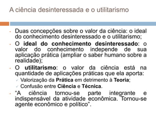 É emancipador: afirma que pelo conhecimento o homem pode se libertar dos medos e das superstições;