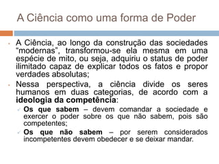 Defende que todo fenômeno é composto de inúmeras partes que se inter-influenciam para formar uma complexidade coerente;