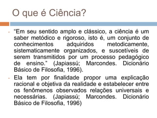 O conhecimento do senso comum é: