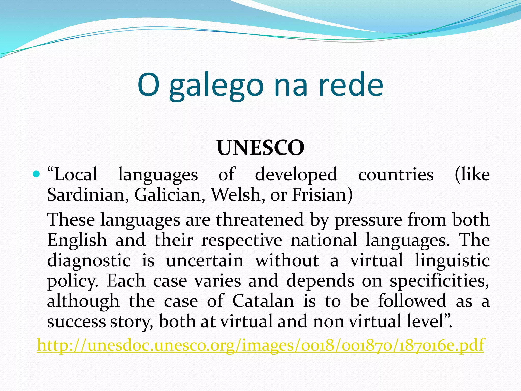 O galego na rede
   Lingua de preferencia: resultados
                   Navegaengalego:




Orixe xeogr.    Lingua preferente %   Lingua pref.   %
 