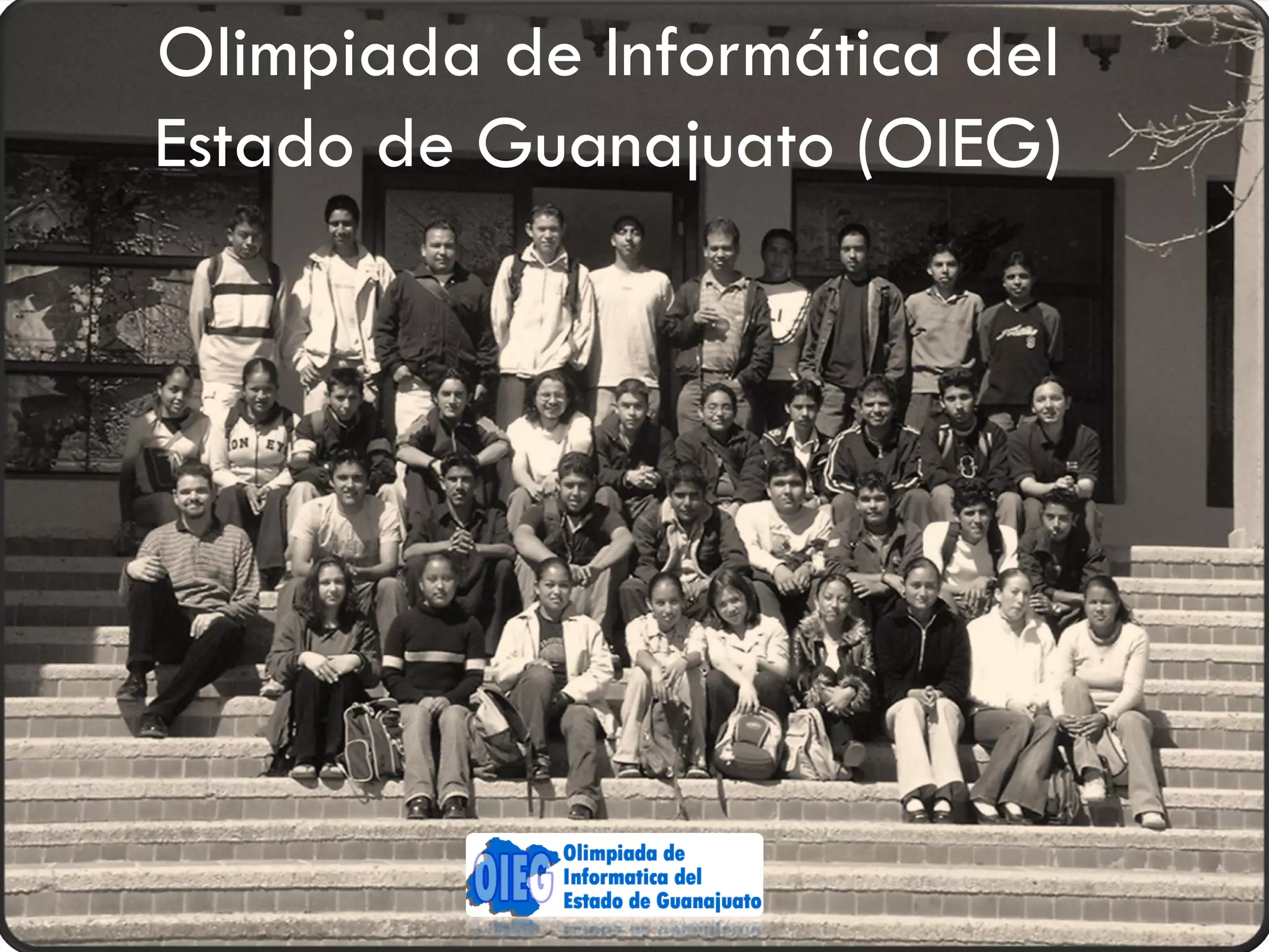 Olimpiada de Informática del
Estado de Guanajuato (OIEG)
 