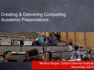 Creating & Developing Compelling Academic Presentations