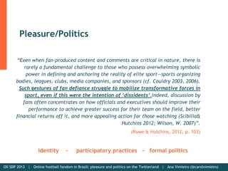 Pleasure/Politics
“Even when fan-produced content and comments are critical in nature, there is
rarely a fundamental chall...