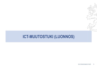 ICT-MUUTOSTUKI (LUONNOS)
5
 