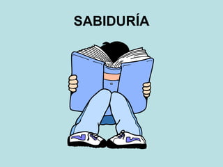 SABIDURÍA
 