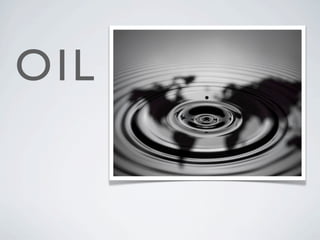 OIL
 
