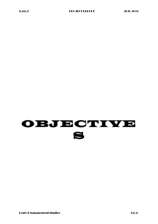 S.J.D.C PROJECT REPORT 2010-2011
OBJECTIVE
S
Dept of Management Studies S.K.U
 