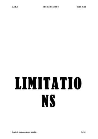 S.J.D.C PROJECT REPORT 2010-2011
LIMITATIO
NS
Dept of Management Studies S.K.U
 