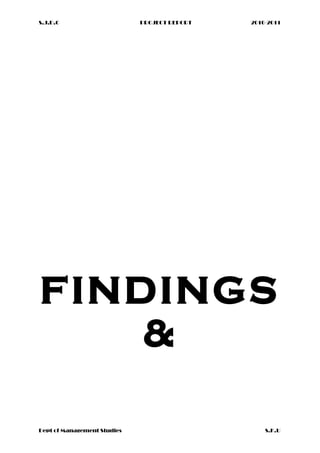 S.J.D.C PROJECT REPORT 2010-2011
FINDINGS
&
Dept of Management Studies S.K.U
 