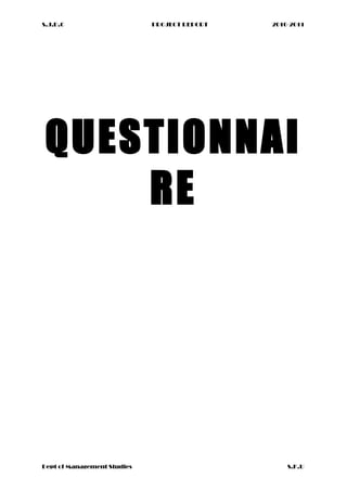 S.J.D.C PROJECT REPORT 2010-2011
QUESTIONNAI
RE
Dept of Management Studies S.K.U
 
