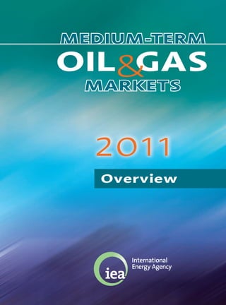 MEDIUM-TERM
OIL&GAS
 MARKETS



  2011
   Overview
 