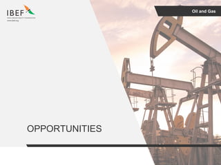 Oil and Gas
OPPORTUNITIES
 