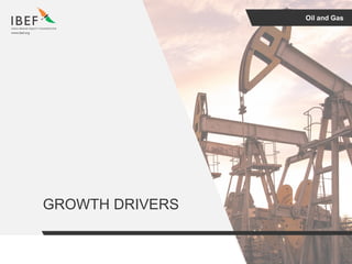 Oil and Gas
GROWTH DRIVERS
 