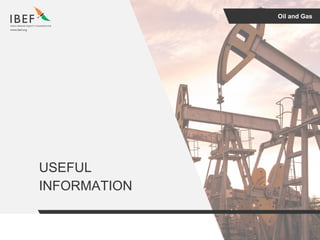 Oil and Gas
USEFUL
INFORMATION
 