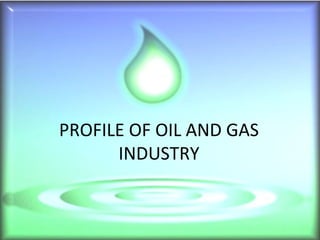 Oil and gas industry Slide 5