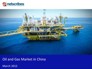 Insert Cover Image using Slide Master View
                            Do not distort




Oil and Gas Market in China
March 2012
 