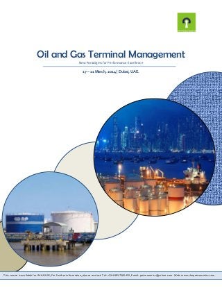 Oil and Gas Terminal Management
New Paradigms for Performance Excellence

17 – 21 March, 2014 | Dubai, UAE.

This course is available for IN-HOUSE; For Further information, please contact: Tel: +234 8037202432, Email: petronomics@yahoo.com. Web: www.thepetronomics.com

 