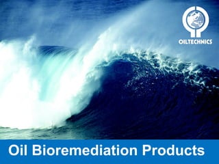 Oil Bioremediation Products

 
