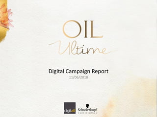 Digital Campaign Report
11/06/2018
 