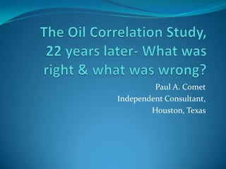 Paul A. Comet
Independent Consultant,
        Houston, Texas
 