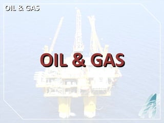 OIL & GAS 