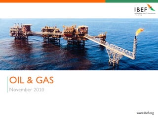OIL & GAS
November 2010



                1
 