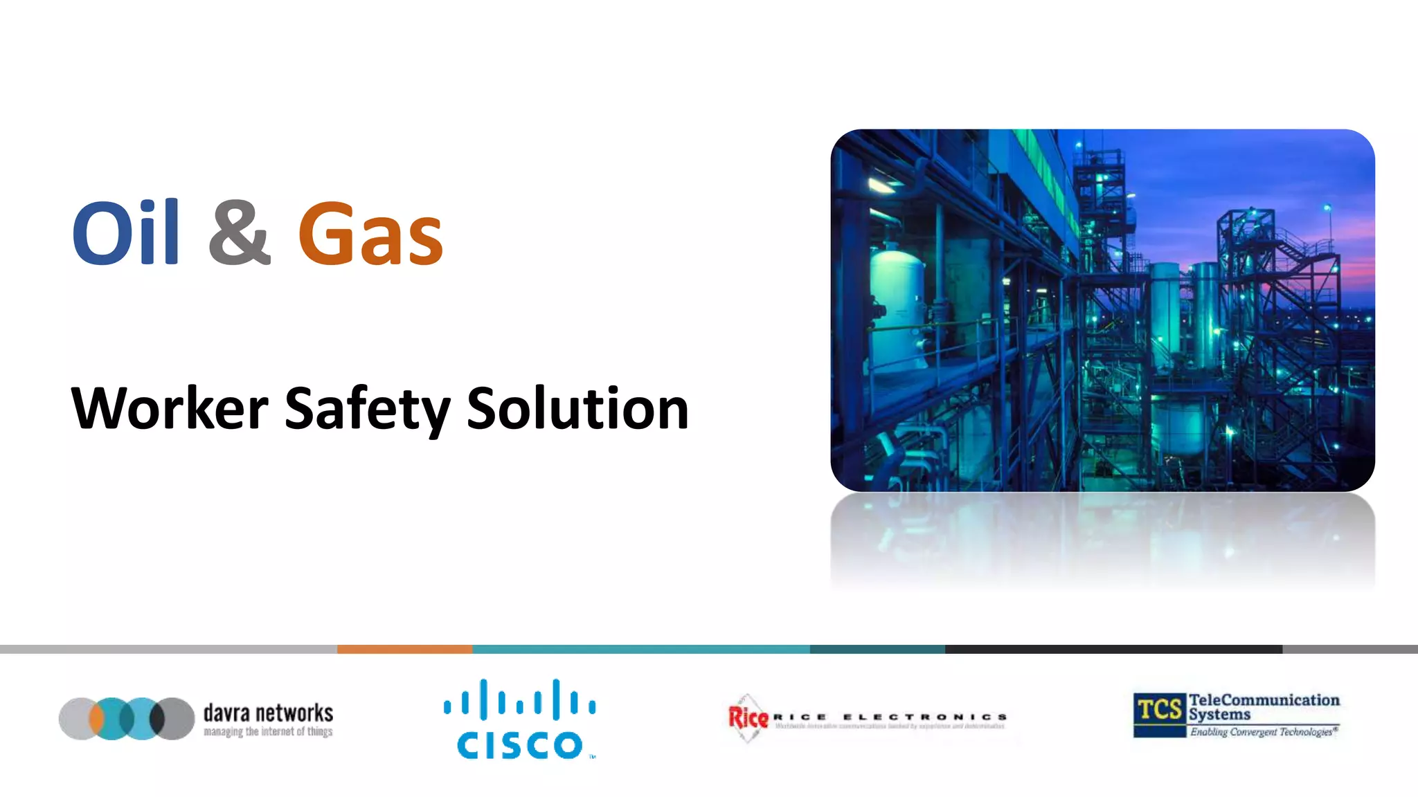 Oil & Gas
Worker Safety Solution
 