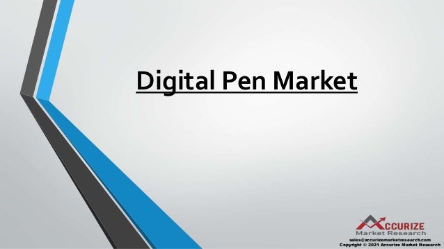 Digital Pen Market
sales@accurizemarketresearch.com
Copyright © 2021 Accurize Market Research
 