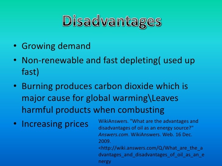 What are the disadvantages of oil?