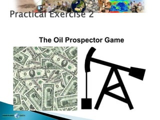 The Oil Prospector Game
 