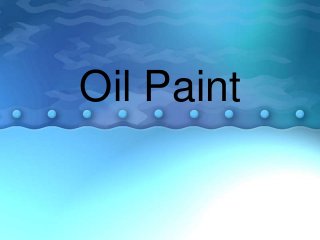 Oil Paint
 