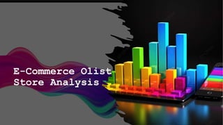 E-Commerce Olist
Store Analysis
 