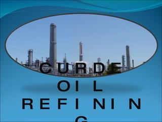 CURDE OIL REFINING 