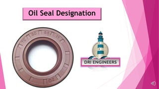 Oil Seal Designation
 