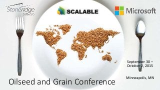 Oilseed and Grain Conference
September 30 –
October 2, 2015
Minneapolis, MN
 