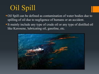 Oil spill and it's Cleaning operation