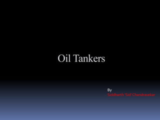 Oil Tankers By Siddharth ‘Sid’ Chandrasekar 