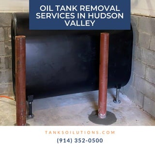 OIL TANK REMOVAL
SERVICES IN HUDSON
VALLEY
T A N K S O I L U T I O N S . C O M
(914) 352-0500
 