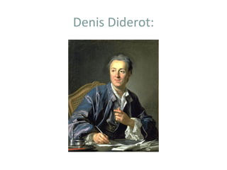 Denis Diderot:
 