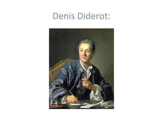 Denis Diderot:
 