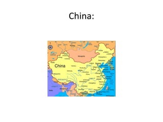 China:
 