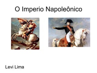 O Imperio Napoleônico Levi Lima 
