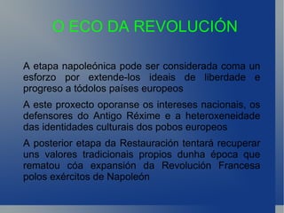 AS REFORMAS INTERNAS Napoleón introduce durante o seu mandato numerosas reformas internas 